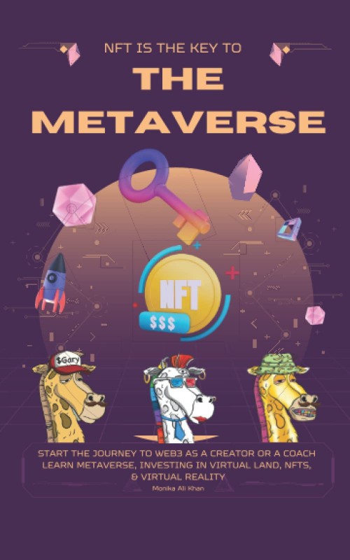NFT is The Key to The Metaverse: Start the Journey to Web3 as a Creator or a Coach |